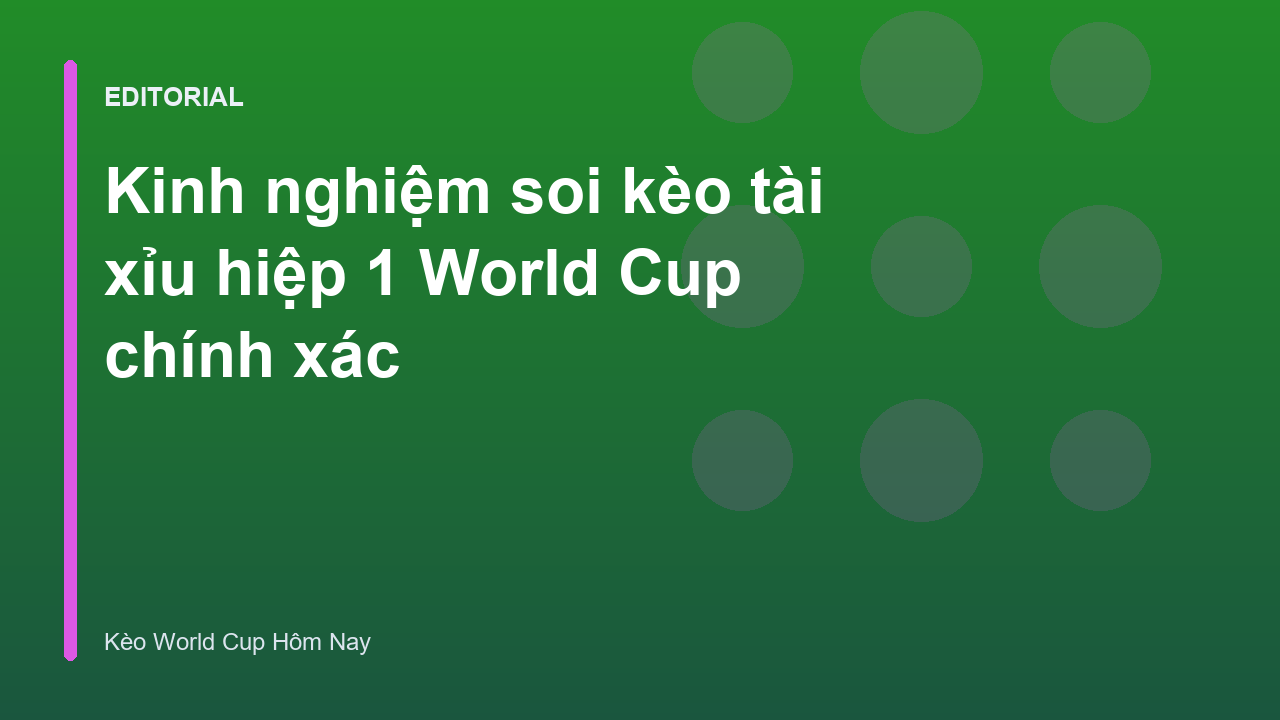 Phân tích kèo tài xỉu hiệp 1 World Cup